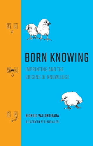 Бумажная книга «Born Knowing: Imprinting and the Origins of Knowledge», авторов Клаудия Лози, Джорджио Валлортигара - фото №1