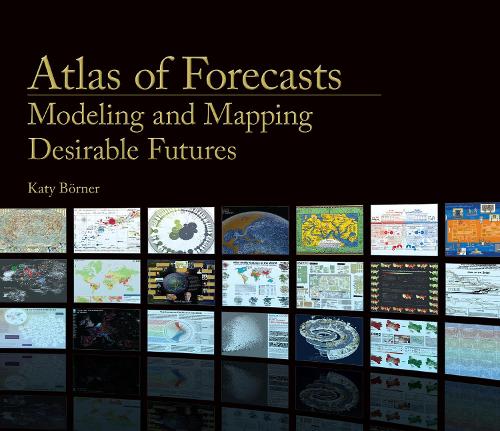 Бумажная книга «Atlas of Forecasts: Modeling and Mapping Desirable Futures», автор Кэти Бёрнер - фото №1