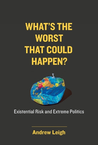 Бумажная книга «What's the Worst That Could Happen?: Existential Risk and Extreme Politics», автор Эндрю Ли  - фото №1