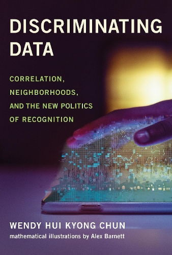 Паперова книга «Discriminating Data: Correlation, Neighborhoods, and the New Politics of Recognition», автор Венді Хуй Кьонг Чун - фото №1