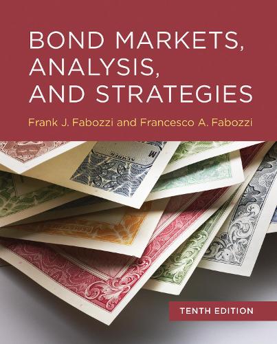 Бумажная книга «Bond Markets, Analysis, and Strategies, tenth edition», авторов Франческо А. Фабоцци, Фрэнк Дж. Фабоцци - фото №1