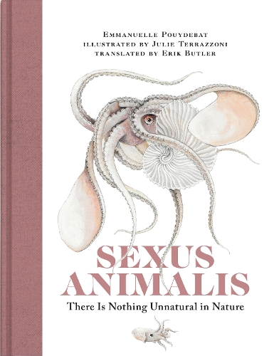 Бумажная книга «Sexus Animalis: There Is Nothing Unnatural in Nature», авторов Эммануэль Пуйдебат, Джули Терраццони - фото №1