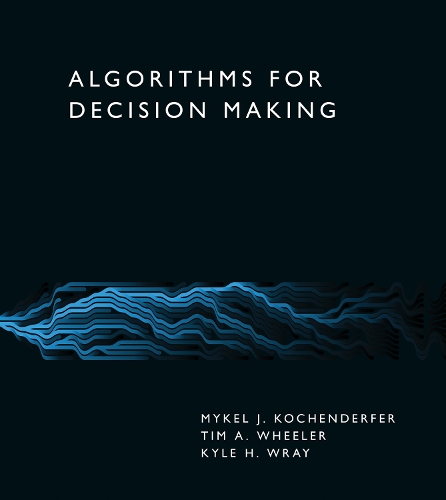 [object Object] «Algorithms for Decision Making», авторов Микель Дж. Кочендерфер, Тим А. Уилер - фото №1