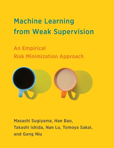 [object Object] «Machine Learning from Weak Supervision: An Empirical Risk Minimization Approach», автор Масаші Сугіяма - фото №1