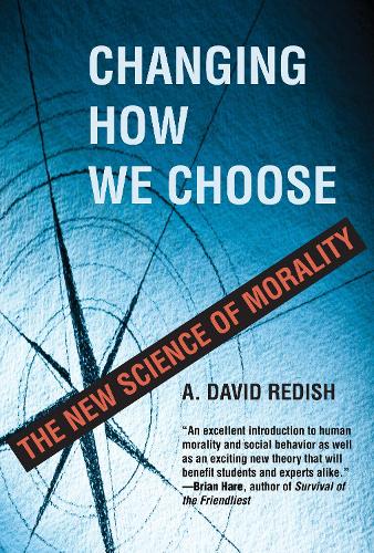 Бумажная книга «Changing How We Choose: The New Science of Morality», автор А. Дэвид Редиш - фото №1