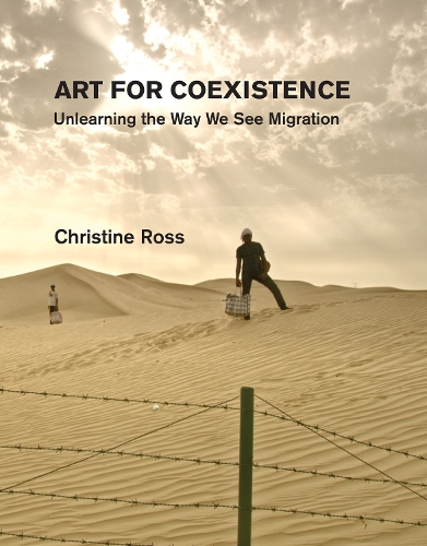 Паперова книга «Art for Coexistence: Unlearning the Way We See Migration», автор Крістін Росс - фото №1
