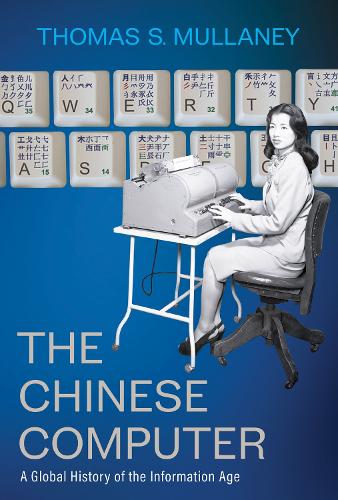 Бумажная книга «The Chinese Computer: A Global History of the Information Age», автор Томас С. Муллани - фото №1