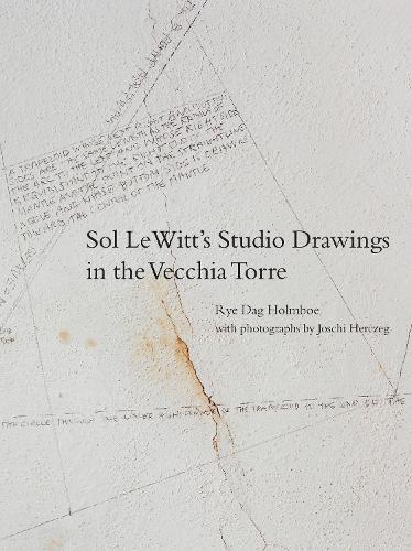 Бумажная книга «Sol LeWitt's Studio Drawings in the Vecchia Torre», автор Рай Даг Холмбо - фото №1