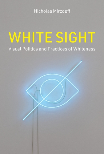 Бумажная книга «White Sight: Visual Politics and Practices of Whiteness», автор Николас Мирзоефф - фото №1