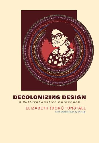 Паперова книга «Decolonizing Design: A Cultural Justice Guidebook», авторів Елізабет, Ене Агі - фото №1