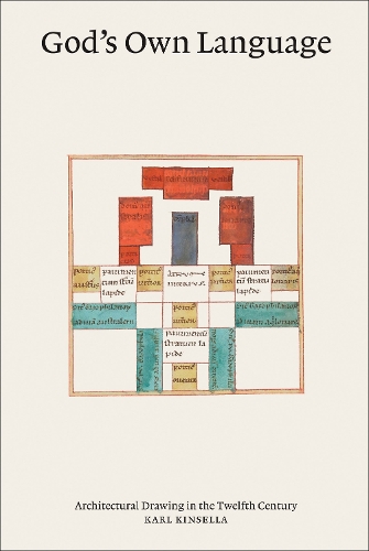 Бумажная книга «God’s Own Language: Architectural Drawing in the Twelfth Century», автор Карл Кинселла - фото №1