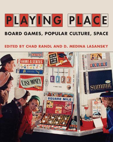 Бумажная книга «Playing Place: Board Games, Popular Culture, Space», авторов Чад Рэндл, Д. Медина Ласански - фото №1