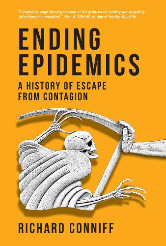 Бумажная книга «Ending Epidemics: A History of Escape from Contagion», автор Ричард Коннифф - фото №1