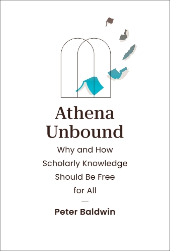 Бумажная книга «Athena Unbound: Why and How Scholarly Knowledge Should Be Free for All», автор Питер Болдуин - фото №1