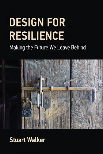Паперова книга «Design for Resilience: Making the Future We Leave Behind», автор Стюарт Вокер - фото №1