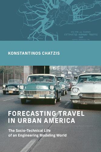 Бумажная книга «Forecasting Travel in Urban America: The Socio-Technical Life of an Engineering Modeling World», автор Константинос Чацис - фото №1