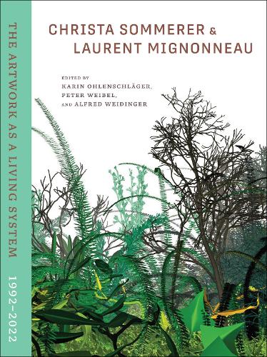 Бумажная книга «Christa Sommerer & Laurent Mignonneau: The Artwork as a Living System 19922022», автор Карин Оленшлагер - фото №1
