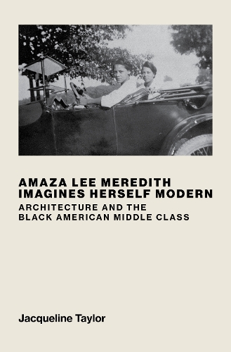 Бумажная книга «Amaza Lee Meredith Imagines Herself Modern: Architecture and the Black American Middle Class», автор Жаклин Тейлор - фото №1