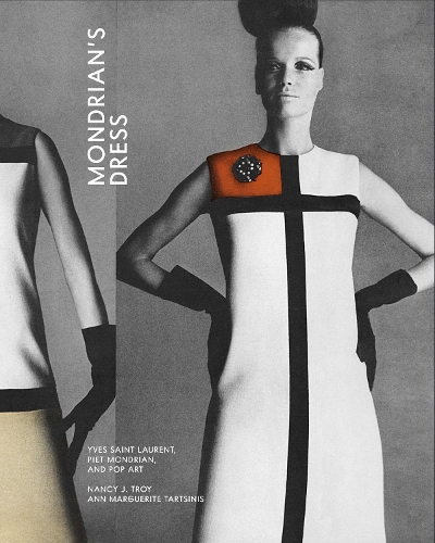 Бумажная книга «Mondrian’s Dress: Yves Saint Laurent, Piet Mondrian, and Pop Art», авторов Энн Маргарита Тарцинис, Нэнси Дж. Трой - фото №1