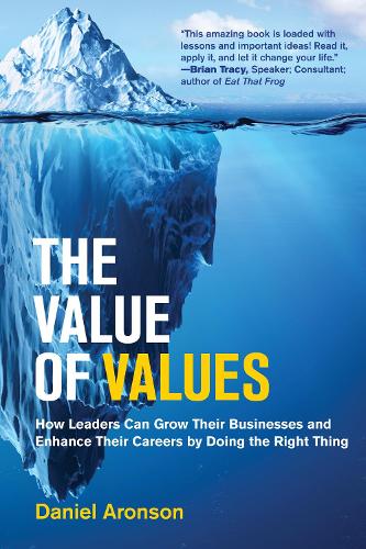 Бумажная книга «The Value of Values: The Hidden Superpower That Drives Business and Career Success», автор Даниэль Аронсон - фото №1