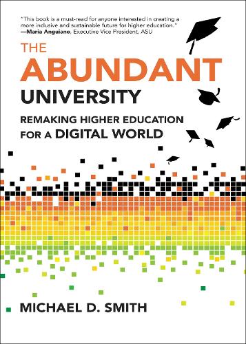 Паперова книга «The Abundant University: Remaking Higher Education for a Digital World», автор Майкл Д. Сміт - фото №1