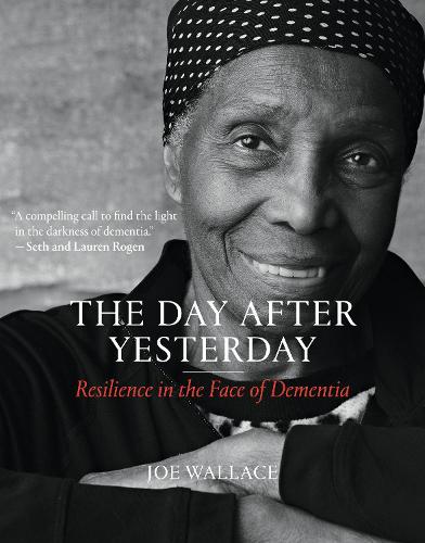Бумажная книга «The Day after Yesterday: Resilience in the Face of Dementia», автор Джо Уоллес - фото №1