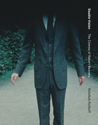 Бумажная книга «Double Vision: The Cinema of Robert Beavers», автор Ребекка Руткофф - фото №1