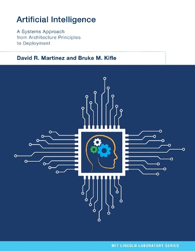 [object Object] «Artificial Intelligence: A Systems Approach from Architecture Principles to Deployment», авторов Брюке Кифл, Дэвид Р. Мартинес - фото №1