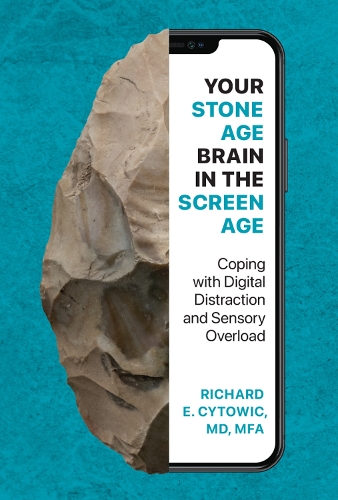 Бумажная книга «Your Stone Age Brain in the Screen Age: Coping with Digital Distraction and Sensory Overload», автор Ричард Э. Цитович - фото №1