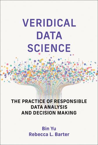 [object Object] «Veridical Data Science: The Practice of Responsible Data Analysis and Decision Making», авторів Бін Юй, Ребекка Л. Бартер - фото №1