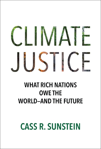 Бумажная книга «Climate Justice: What Rich Nations Owe the World—and the Future», автор Кас Р. Санстейн - фото №1