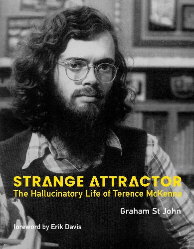 Бумажная книга «Strange Attractor: The Hallucinatory Life of Terence McKenna», авторов Эрик Дэвис, Грэм Сент-Джон - фото №1