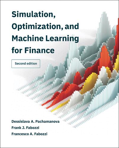 Паперова книга «Simulation, Optimization, and Machine Learning for Finance, second edition», авторів Дессіслава А. Пачаманова, Френк Дж. Фабоцці - фото №1