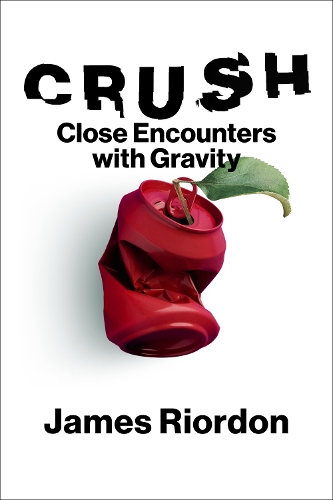 Бумажная книга «Crush: Close Encounters with Gravity», автор Джеймс Риордон - фото №1