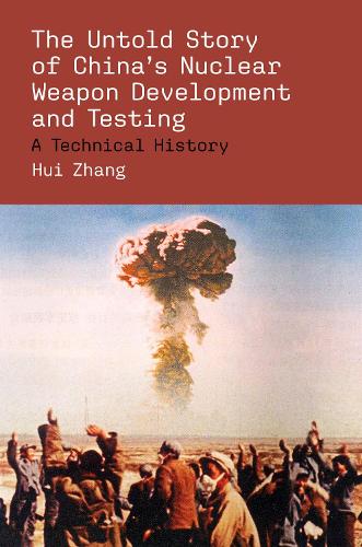 Бумажная книга «The Untold Story of China's Nuclear Weapon Development and Testing», автор Хуэй Чжан - фото №1