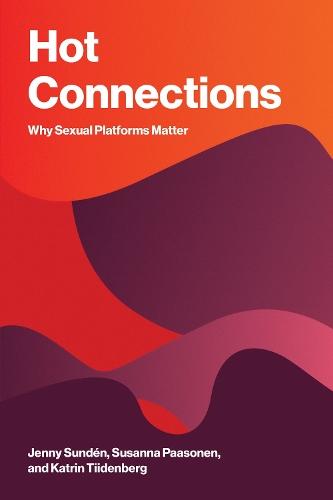 Бумажная книга «Hot Connections: Why Sexual Platforms Matter», авторов Дженни Сунден, Сюзанна Паасонен - фото №1