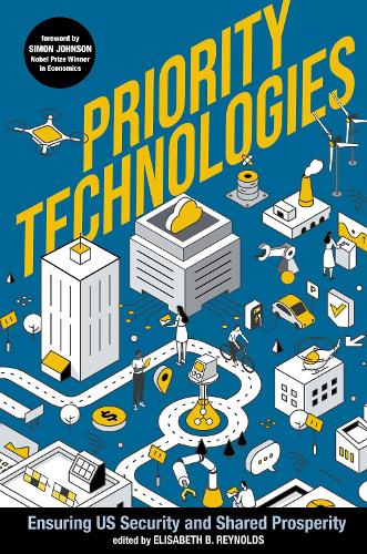 Бумажная книга «Priority Technologies: Ensuring US Security and Shared Prosperity», авторов Элизабет Б. Рейнольдс, Саймон Джонсон - фото №1