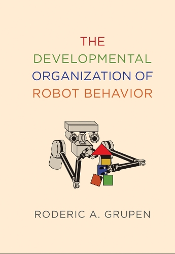 [object Object] «The Developmental Organization of Robot Behavior», автор Родерик А. Групен - фото №1