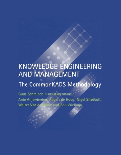 Паперова книга «Knowledge Engineering and Management: The CommonKADS Methodology», авторів Аньо Аньєвірден, Б. Дж. Вілінга, Гус Шрайбер, Ганс Аккерманс, Найджел Р. Шедболт, Роберт Де Хуг, Вальтер Ван де Вельде - фото №1