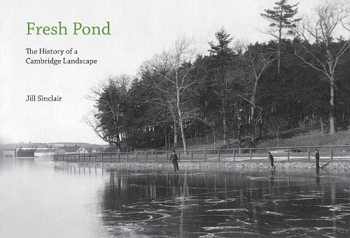 Бумажная книга «Fresh Pond: The History of a Cambridge Landscape», автор Джилл Синклер - фото №1