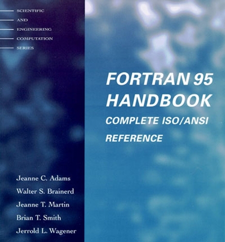 [object Object] «Fortran 95 Handbook: Complete Iso/Ansi Reference», авторів Брайан Т. Сміт, Жанна К. Адамс, Жанна Т. Мартін, Джеррольд Л. Вагенер, Волтер С. Брейнерд - фото №1