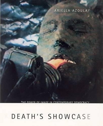 Бумажная книга «Death's Showcase: The Power of Image in Contemporary Democracy», автор Ариэлла Азулай - фото №1