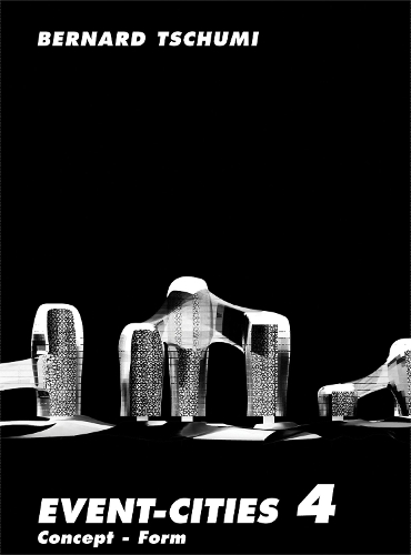 Бумажная книга «Event-Cities 4: Concept-Form», автор Бернар Цхуми - фото №1