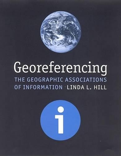 Бумажная книга «Georeferencing: The Geographic Associations of Information», автор Линда Л. Хилл - фото №1