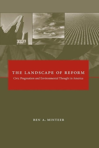 Бумажная книга «The Landscape of Reform: Civic Pragmatism and Environmental Thought in America», автор Бен А. Минтир - фото №1