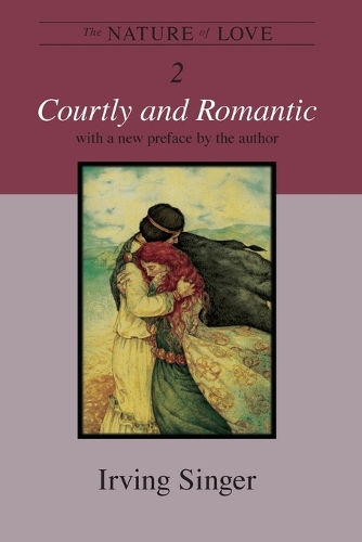 Бумажная книга «The Nature of Love: Courtly and Romantic», автор Ирвинг Зингер - фото №1