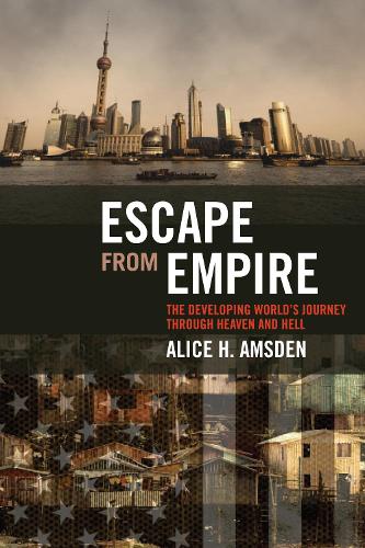 Бумажная книга «Escape from Empire: The Developing World's Journey through Heaven and Hell», автор Алиса Х. Амсден - фото №1