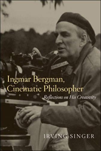 Бумажная книга «Ingmar Bergman, Cinematic Philosopher: Reflections on His Creativity», автор Ирвинг Зингер - фото №1