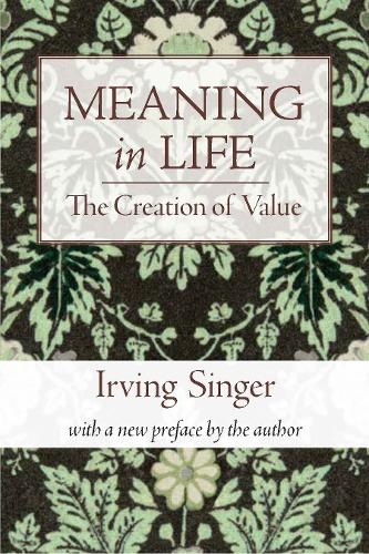 Бумажная книга «Meaning in Life: The Creation of Value», автор Ирвинг Зингер - фото №1