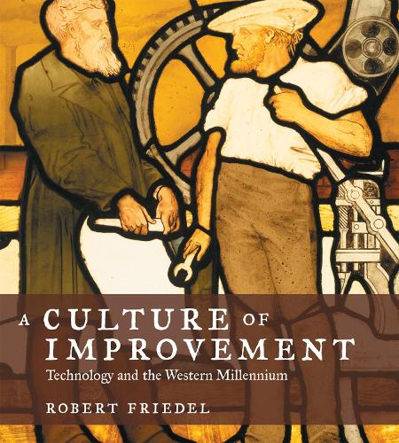 Бумажная книга «A Culture of Improvement: Technology and the Western Millennium», автор Роберт Фридель - фото №1